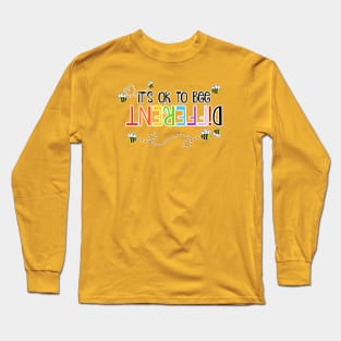 It's ok to bee DIFFERENT Long Sleeve T-Shirt